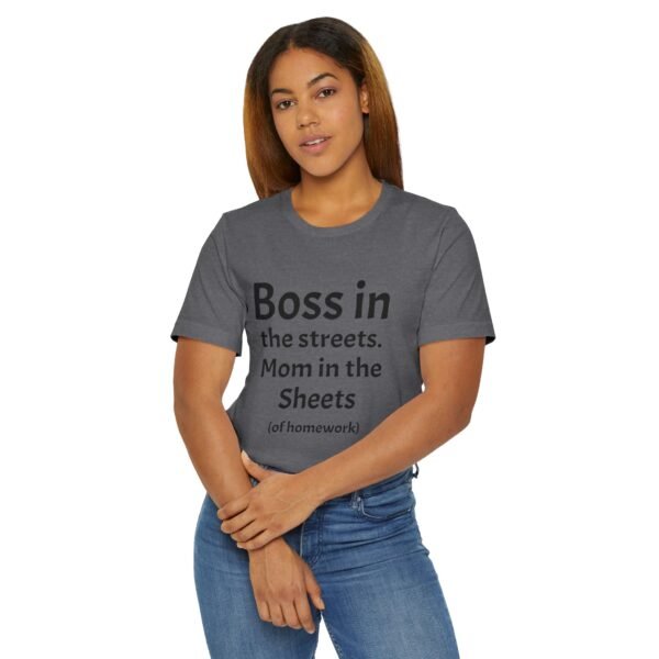 Funny Unisex Jersey T-Shirt - 'Boss in the Streets, Mom in the Sheets (of Homework)' - Image 17