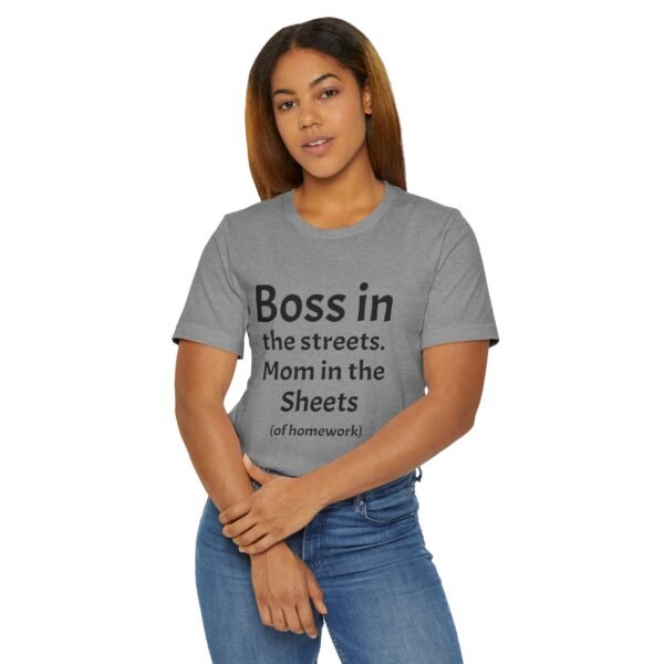 Funny Unisex Jersey T-Shirt - 'Boss in the Streets, Mom in the Sheets (of Homework)' - Image 13
