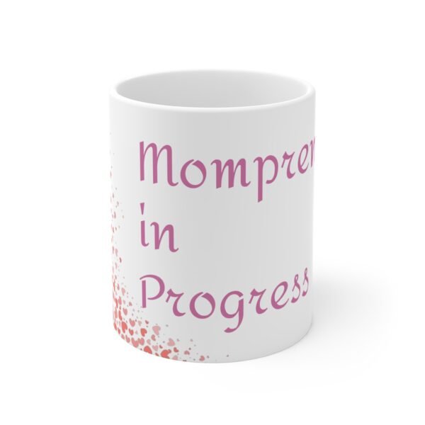 Mompreneur in Progress – Motivational Ceramic Mug - Image 2