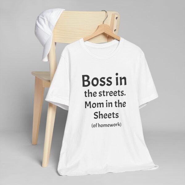 Funny Unisex Jersey T-Shirt - 'Boss in the Streets, Mom in the Sheets (of Homework)' - Image 7