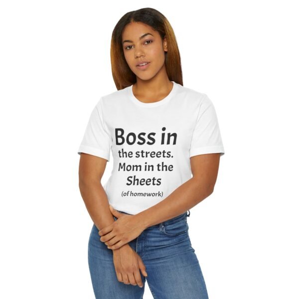 Funny Unisex Jersey T-Shirt - 'Boss in the Streets, Mom in the Sheets (of Homework)' - Image 8