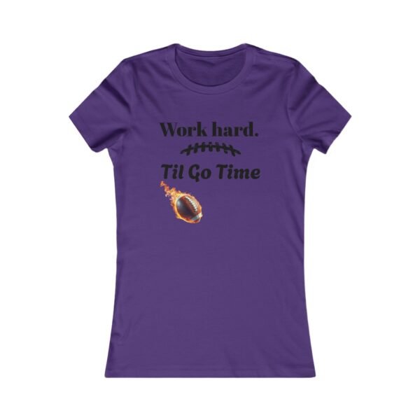 Motivational Women's Tee - "Work Hard. 'Til Go Time" - Image 7