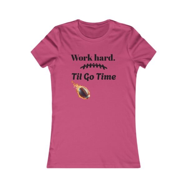 Motivational Women's Tee - "Work Hard. 'Til Go Time" - Image 9