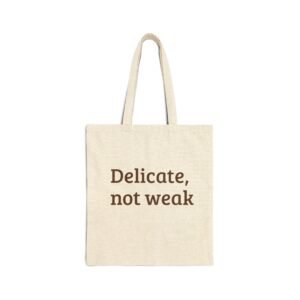 Delicate Not Weak Cotton Canvas Tote Bag | Eco-Friendly Shopping Bag