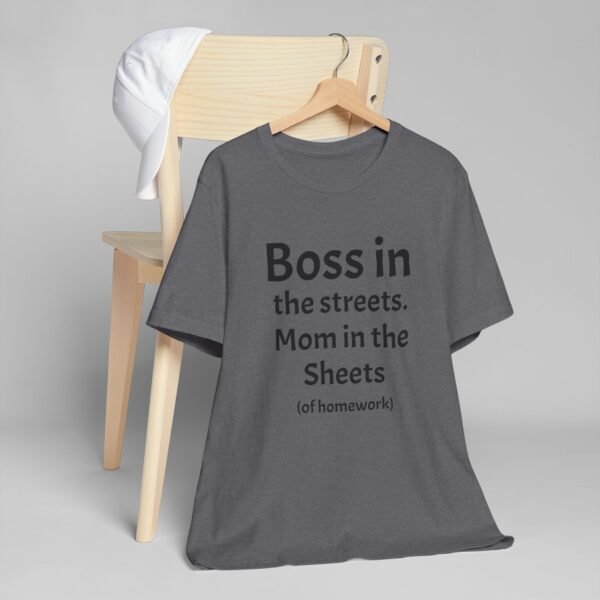 Funny Unisex Jersey T-Shirt - 'Boss in the Streets, Mom in the Sheets (of Homework)' - Image 16