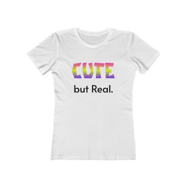 Cute but Real Women's Boyfriend Tee - Stylish Casual Shirt - Image 3