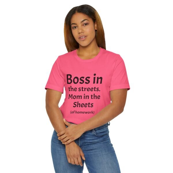 Funny Unisex Jersey T-Shirt - 'Boss in the Streets, Mom in the Sheets (of Homework)' - Image 25