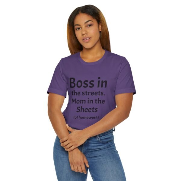 Funny Unisex Jersey T-Shirt - 'Boss in the Streets, Mom in the Sheets (of Homework)' - Image 21