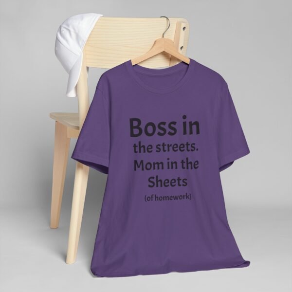 Funny Unisex Jersey T-Shirt - 'Boss in the Streets, Mom in the Sheets (of Homework)' - Image 20