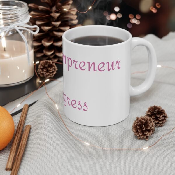 Mompreneur in Progress – Motivational Ceramic Mug - Image 5